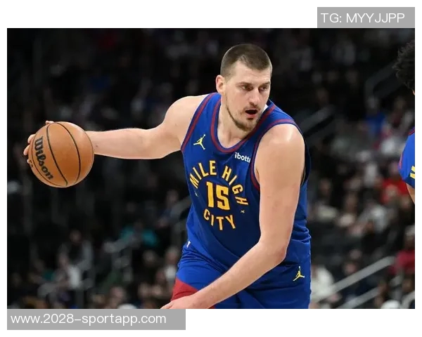 约基奇谈新赛季新队员加入期待球队崭新开局与突破表现